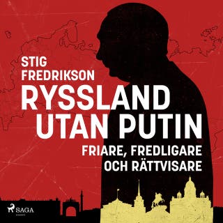 Ryssland utan Putin: Friare, fredligare och rättvisare – omslag till ljudboken av Stig Fredrikson