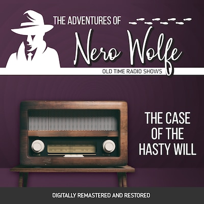 The Adventures of Nero Wolfe: The Case of the Hasty Will