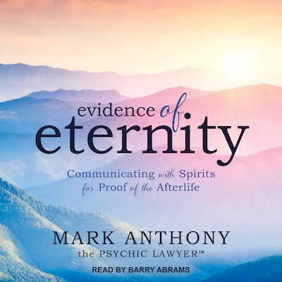Evidence of Eternity – omslag til lydbogen af Mark Anthony the Psychic Lawyer