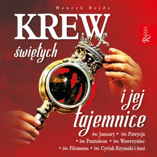 Krew świętych i jej tajemnice – okładka audiobooka, autor Henryk Bejda