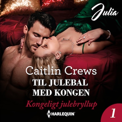 Til julebal med kongen – omslag til lydbogen af Caitlin Crews