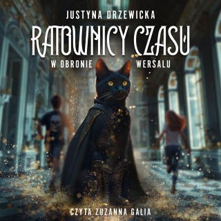 W obronie Wersalu – okładka audiobooka, autor Justyna Drzewicka
