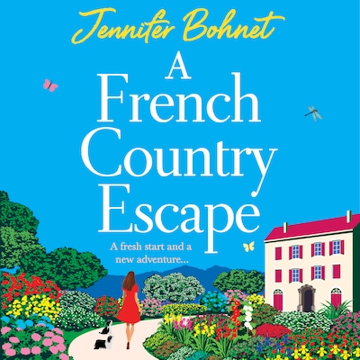 French Country Escape - The BRAND NEW escapist romance set in the gorgeous French Countryside from BESTSELLER Jennifer Bohnet for 2024 (Unabridged)