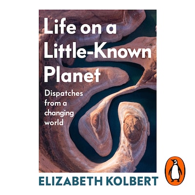 Life on a Little-Known Planet – omslag til lydbogen af Elizabeth Kolbert