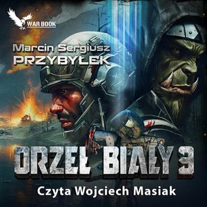 Orzeł Biały 3 – okładka audiobooka, autor Marcin Sergiusz Przybyłek