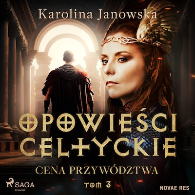 Opowieści celtyckie. Tom 3. Cena przywództwa – okładka audiobooka, autor Karolina Janowska