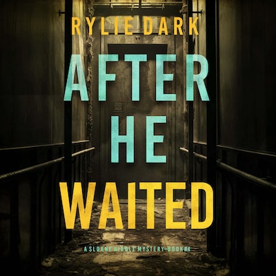 After He Waited (A Sloane Riddle Suspense Thriller—Book Four) – omslag til lydbogen af Rylie Dark