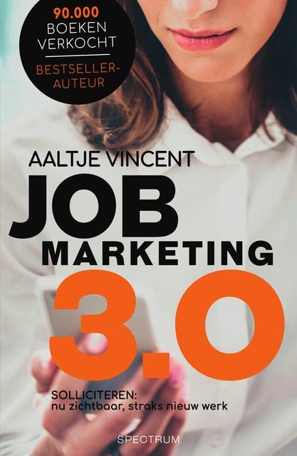 Jobmarketing 3.0: Jouw arbeidsmarkt: nu zichtbaar, straks nieuw werk