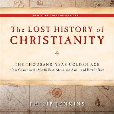 The Lost History of Christianity – omslag til lydbogen af John Philip Jenkins