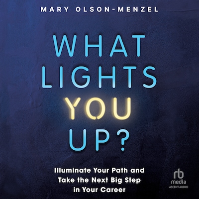 What Lights You Up? – omslag til lydbogen af Mary Olson-Menzel