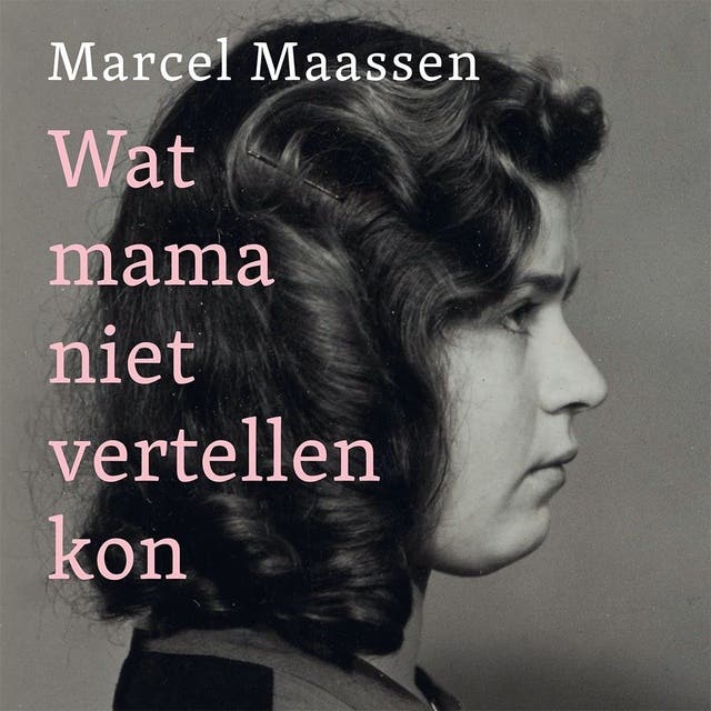 Wat mama niet vertellen kon – omslag van het luisterboek van Marcel Maassen
