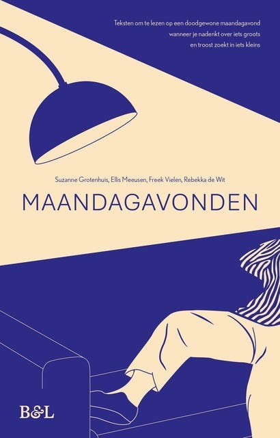 Maandagavonden: Teksten om te lezen op een doodgewone maandagavond wanneer je nadenkt over iets groots en troost zoekt in iets kleins – omslag van het luisterboek van Ellis Meeusen,Freek Vielen,Rebekka de Wit,Suzanne Grotenhuis