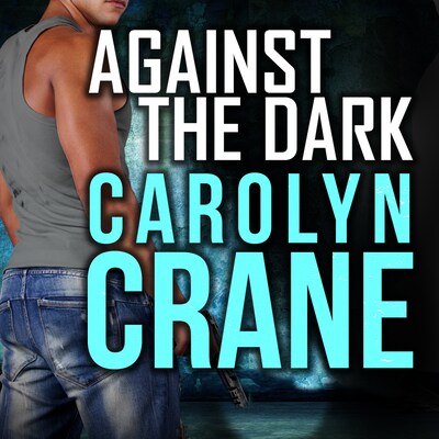 Against the Dark – omslag til lydbogen af Carolyn Crane