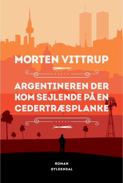 Argentineren der kom sejlende på en cedertræsplanke – omslag til lydbogen af Morten Vittrup