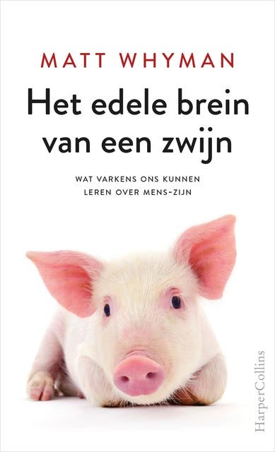 Het edele brein van een zwijn: Wat varkens ons kunnen leren over mens zijn – omslag van het luisterboek van Matt Whyman