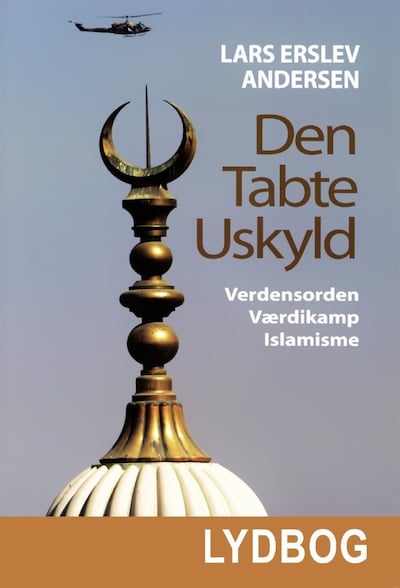 Den tabte uskyld - Verdensorden - Værdikamp - Islamisme – omslag til lydbogen af Lars Erslev Andersen