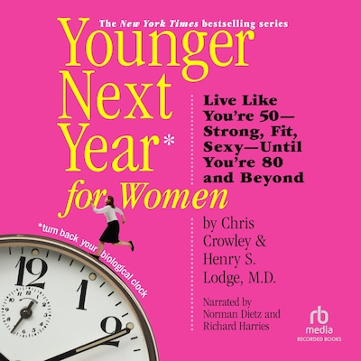 Younger Next Year for Women – omslag til lydbogen af Chris Crowley, Henry S. Lodge