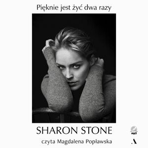 Pięknie jest żyć dwa razy – okładka audiobooka, autor Sharon Stone