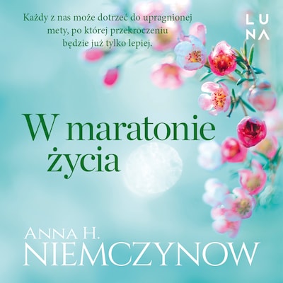 W maratonie życia – okładka audiobooka, autor Anna H. Niemczynow