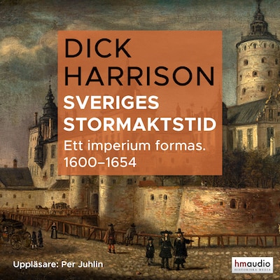 Sveriges stormaktstid: Ett imperium formas (1600–1654)