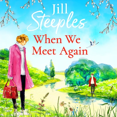 When We Meet Again - An unforgettable, uplifting romantic read from Jill Steeples (Unabridged) – omslag til lydbogen af Jill Steeples