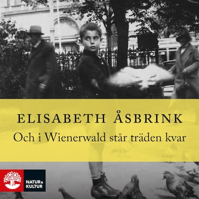 Och i Wienerwald står träden kvar – omslag till ljudboken av Elisabeth Åsbrink