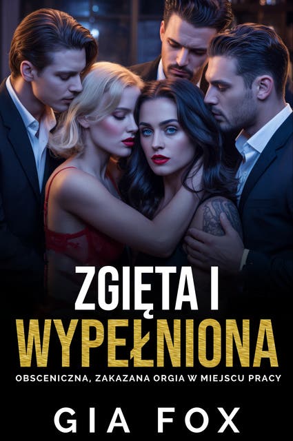 Zgięta I Wypełniona: Obsceniczna, Zakazana Orgia w Miejscu Pracy (Dzielona między miliarderów)