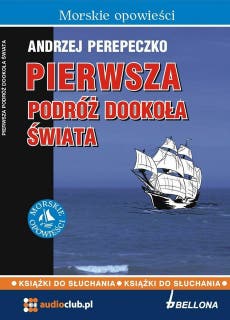Pierwsza podróż dookoła świata – okładka audiobooka, autor Andrzej Perepeczko