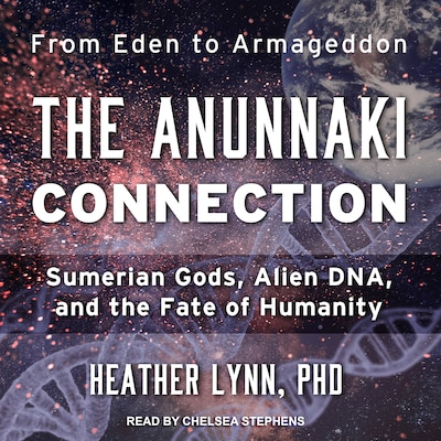 The Anunnaki Connection – omslag til lydbogen af Heather Lynn, PhD
