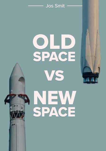 Old space vs new space: Strijd om de ruimte, de maan en Mars van Amerika tot China, van Musk tot Bezos – omslag van het luisterboek van Jos Smit