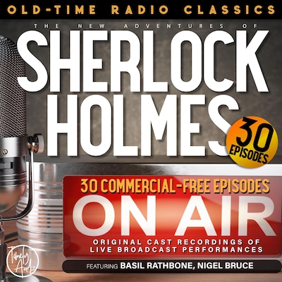 THE NEW ADVENTURES OF SHERLOCK HOLMES, 30-EPISODE COLLECTION – omslag til lydbogen af Arthur Conan Doyle, Anthony Boucher, Dennis Green