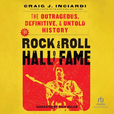 The Rock & Roll Hall of Fame – omslag til lydbogen af Craig J. Inciardi