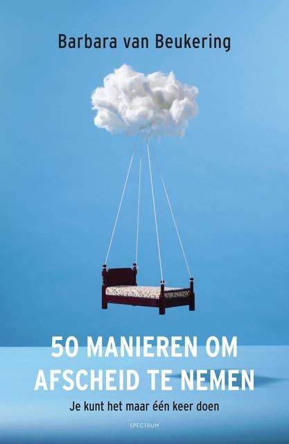50 manieren om afscheid te nemen: Je kunt het maar één keer doen