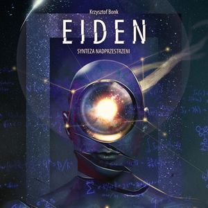 Synteza nadprzestrzeni. Eiden – okładka audiobooka, autor Krzysztof Bonk