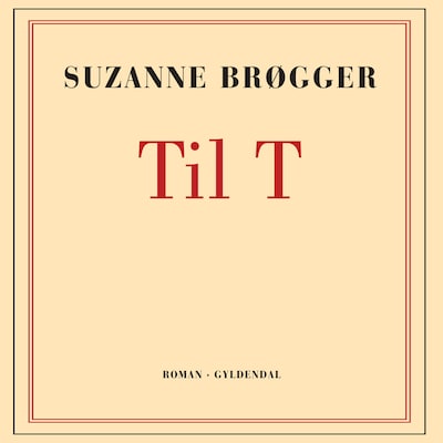 Til T – omslag til lydbogen af Suzanne Brøgger