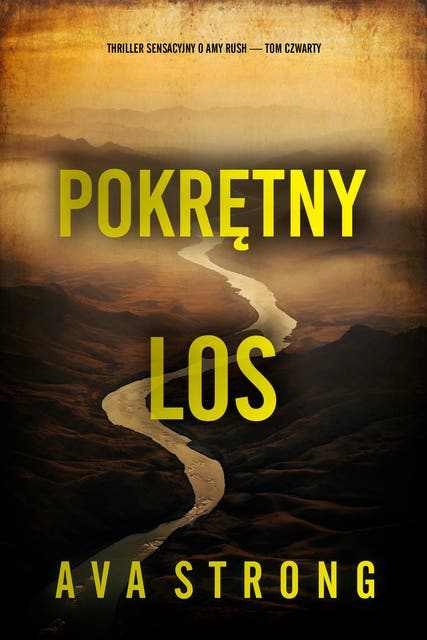 Pokrętny los (Thriller sensacyjny o Amy Rush — Tom czwarty)