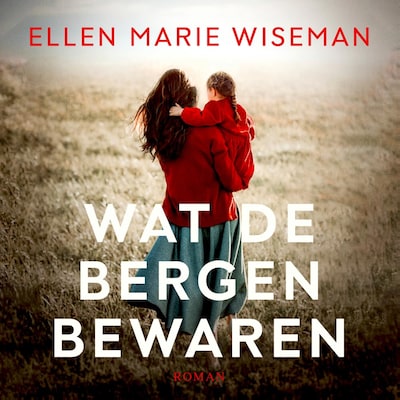Wat de bergen bewaren