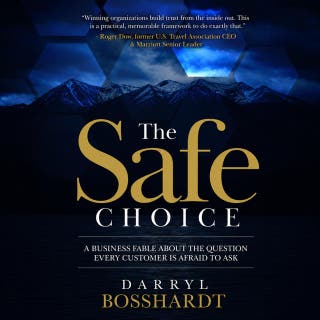 The Safe Choice: A Business Fable About the Question Every Customer Is Afraid to Ask – omslag till ljudboken av Darryl Bosshardt