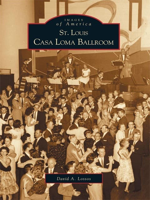St. Louis Casa Loma Ballroom – omslag til lydbogen af David A Lossos