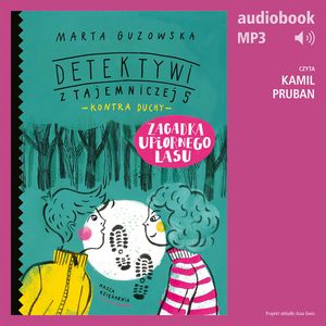 Detektywi z Tajemniczej 5 kontra duchy 4. Zagadka upiornego lasu – okładka audiobooka, autor Marta Guzowska