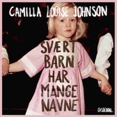 Svært barn har mange navne – omslag til lydbogen af Camilla Louise Johnson