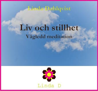 Liv och stillhet - Vägledd meditation – omslag till ljudboken av Linda Dahlqvist