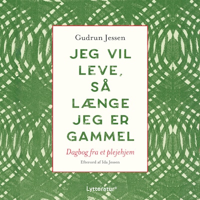 Jeg vil leve, så længe jeg er gammel – omslag til lydbogen af Gudrun Jessen