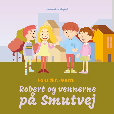 Robert og vennerne på Smutvej – omslag til lydbogen af Hans Christian Hansen