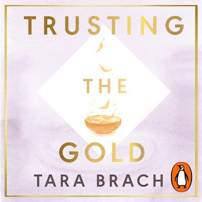 Trusting the Gold – omslag til lydbogen af Tara Brach