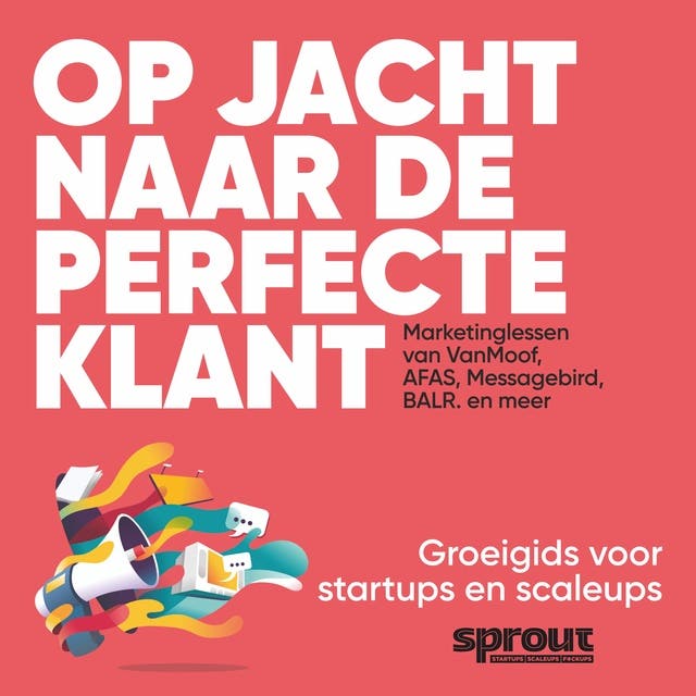 Op Jacht Naar de Perfecte Klant: Versnel de groei van je bedrijf met de kracht van growth marketing en influencers