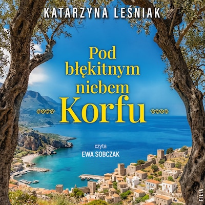 Pod błękitnym niebem Korfu – okładka audiobooka, autor Katarzyna Leśniak