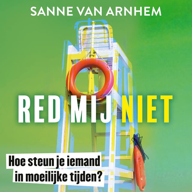 Red mij niet: Hoe steun je iemand in moeilijke tijden?
