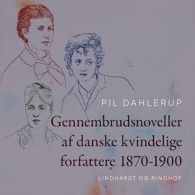 Gennembrudsnoveller af danske kvindelige forfattere 1870-1900 – omslag til lydbogen af Pil Dahlerup
