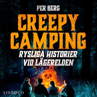 Creepy camping: Rysliga historier vid lägerelden